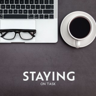 Staying on Task: Chillout Music (Lofi, Hip-Hop, Ambient) for Studying and Concentration, Better Knowledge Acquisition