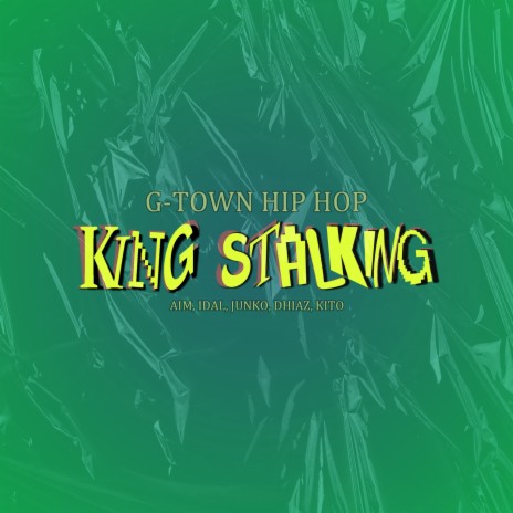 King Stalking ft. Idal, AIM, Junko, Dhiaz & KITO | Boomplay Music