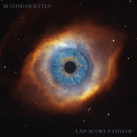 Beyond Our Eyes ft. Fhylou | Boomplay Music