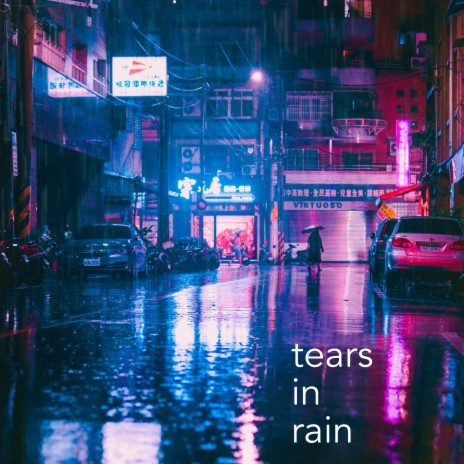 Tears in Rain | Boomplay Music