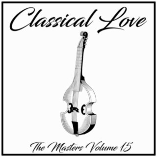 Classical Love: The Masters, Vol. 15