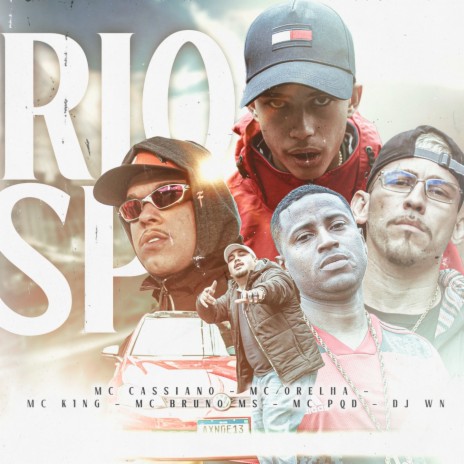 Rio Sp ft. MC Orelha, Mc King, MC Bruno MS & MC PQD | Boomplay Music