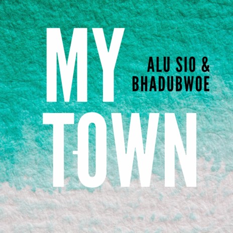 My town ft. Alu sio
