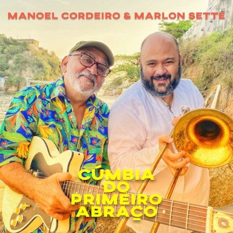 Cúmbia do Primeiro Abraço ft. Marlon Sette | Boomplay Music