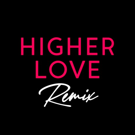 Higher Love (Club Mix, 123 BPM) | Boomplay Music