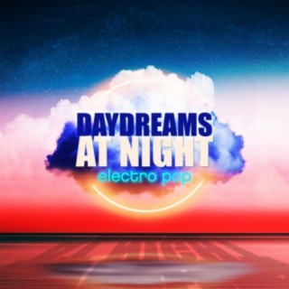 Daydreams At Night: Electro Pop