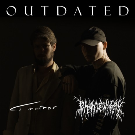 OUTDATED ft. Traitor | Boomplay Music