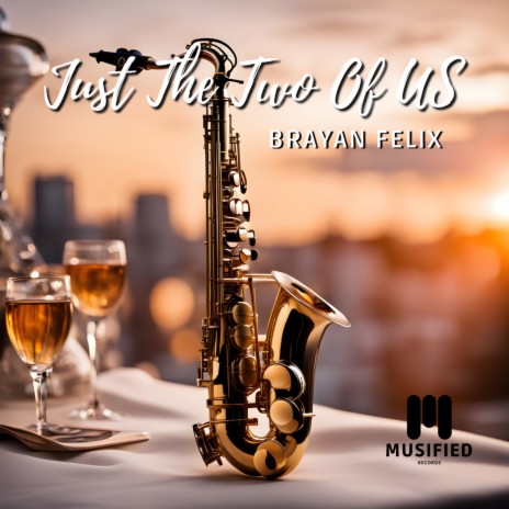 Just The Two Of US | Boomplay Music