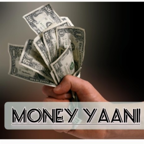 Money Yaani | Boomplay Music