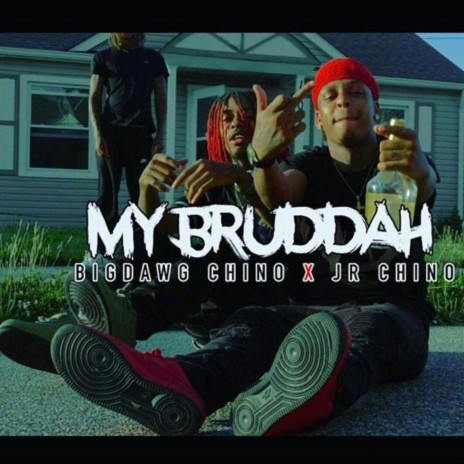 My Bruddah ft. JrChino | Boomplay Music