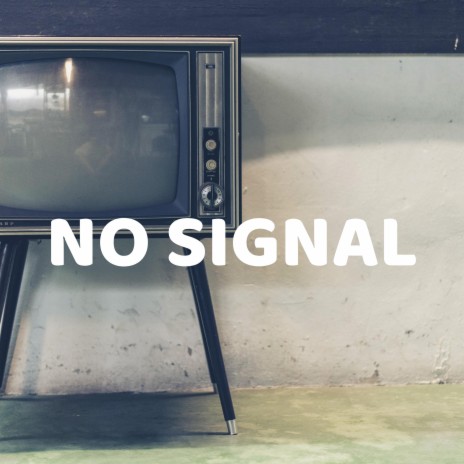 No Signal | Boomplay Music