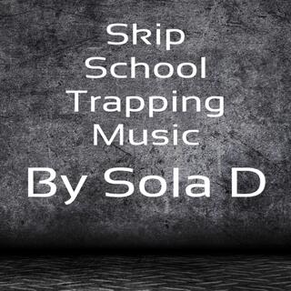 Skip School Trapping Music