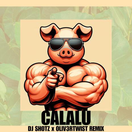 Calalu ft. Oliv3rtwist | Boomplay Music