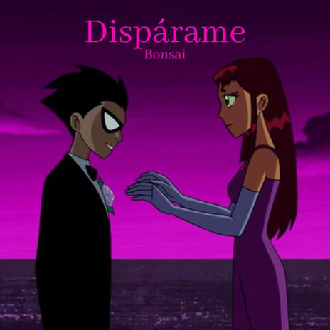 Dispárame | Boomplay Music