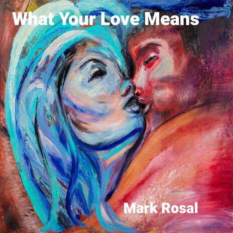 What Your Love Means | Boomplay Music