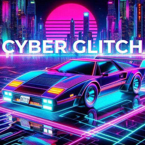 Cyber Glitch | Boomplay Music