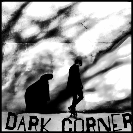 Dark Corner | Boomplay Music