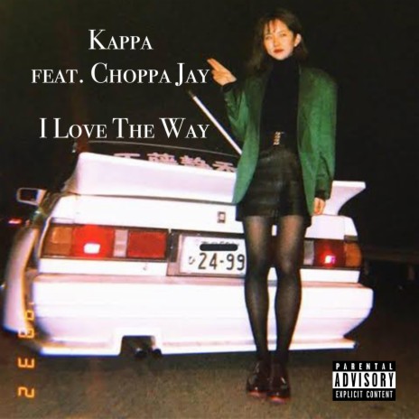 I Love The Way ft. Choppa Jay