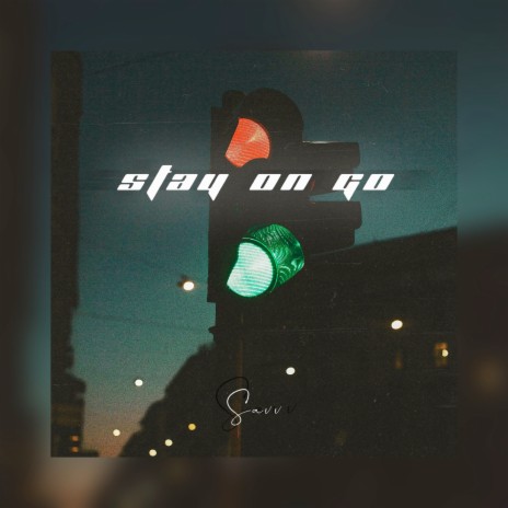 Stay on Go | Boomplay Music