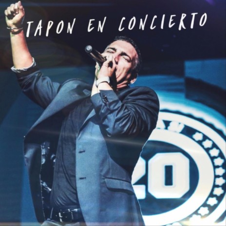 Tapon en Concierto (20 años de Carrera) | Boomplay Music