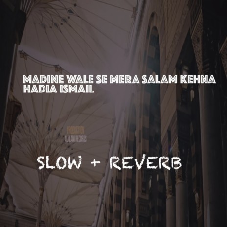 Madine Wale Se Mera Salam Khena | Boomplay Music
