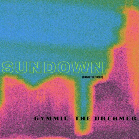 Sundown (Bring That Body) | Boomplay Music