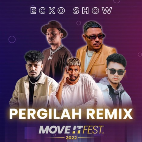 Pergilah Remix (Move It Fest 2022) (Live) ft. Lil Zi, Bossvhino & Junior Key | Boomplay Music