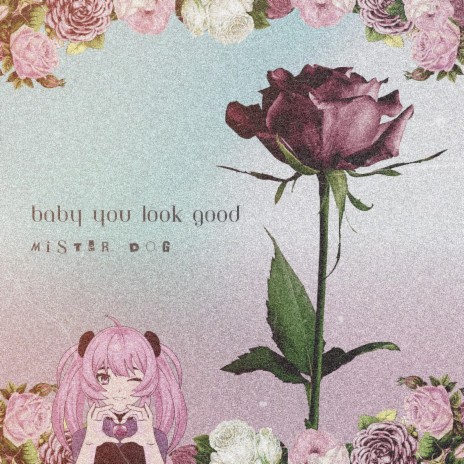 baby you look good | Boomplay Music