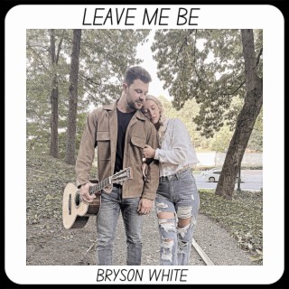 Leave Me Be lyrics | Boomplay Music