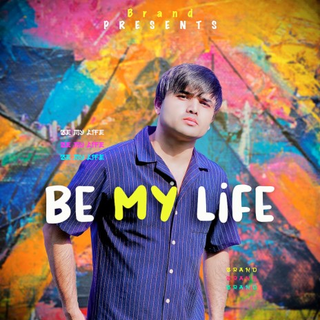 Be My Life | Boomplay Music