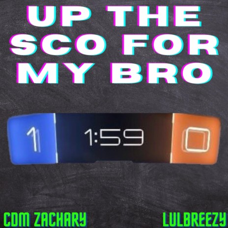 Up The Sco For My Bro ft. LulBreezy | Boomplay Music