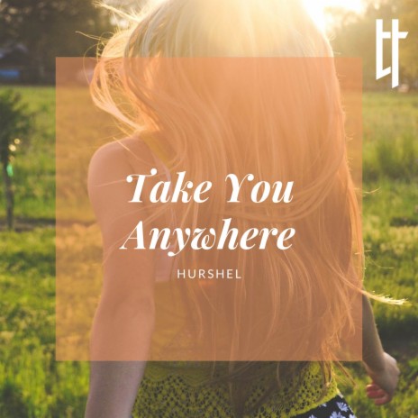 Take You Anywhere | Boomplay Music