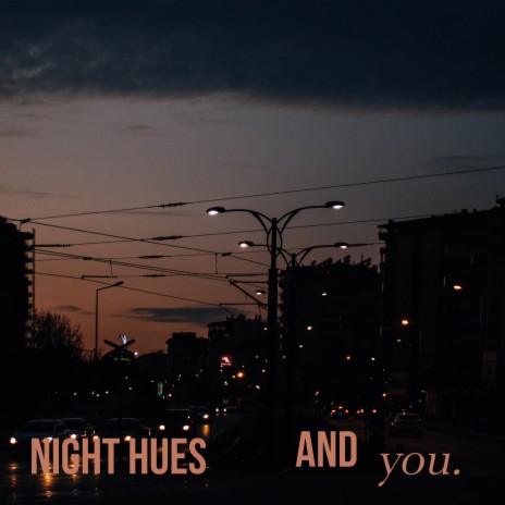 Night Hues And You | Boomplay Music