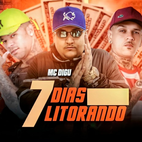 7 Dias Litorando ft. Mc Magico & Mc Digu | Boomplay Music