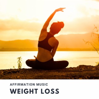 Weight Loss (Affirmation Meditation Music)