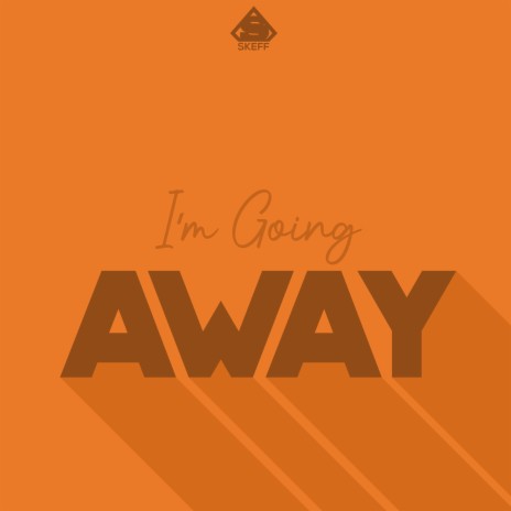 I´m Going Away | Boomplay Music