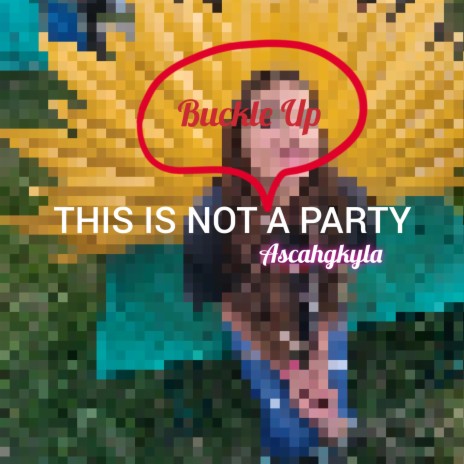 This Is Not A Party (Buckle Up) | Boomplay Music