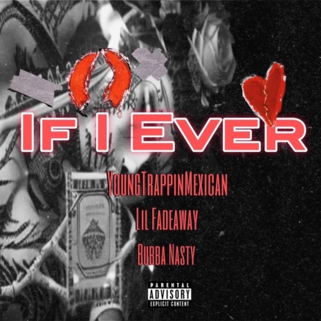 If I Ever ft. Bubba Nasty & Lil Fadeaway | Boomplay Music