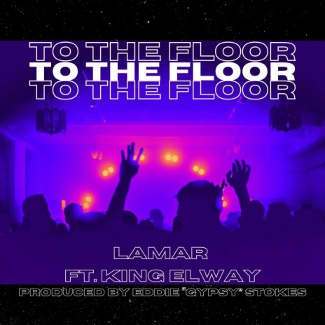 To the Floor (feat. King Elway) | Boomplay Music