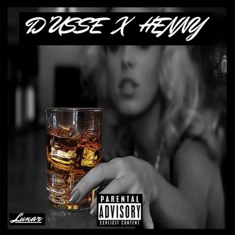 D'USSE X HENNY | Boomplay Music