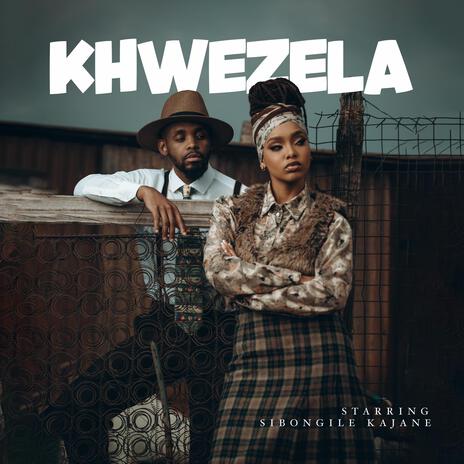 Khwezela | Boomplay Music