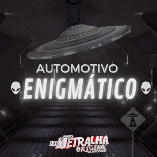 Automotivo Enigmático