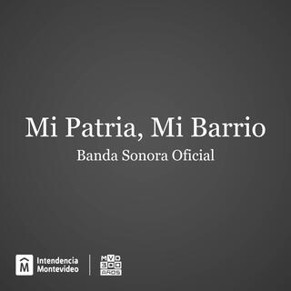 Mi Patria, Mi Barrio (Banda Sonora Oficial)