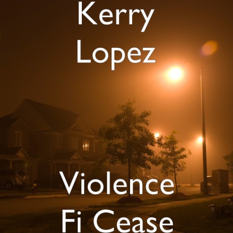 Violence Fi Cease | Boomplay Music