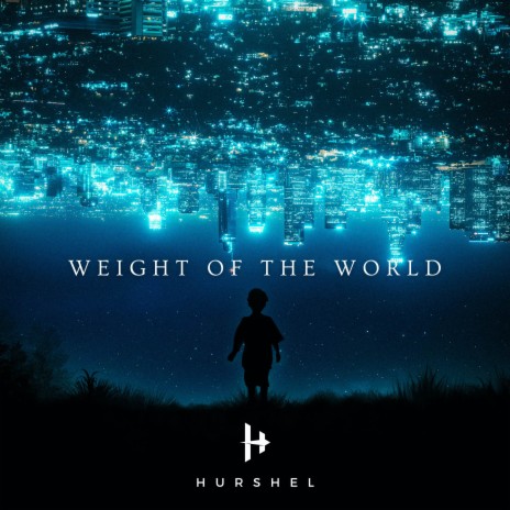 Weight Of The World | Boomplay Music