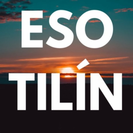 Eso Tilin ft. Vaya Tilin | Boomplay Music