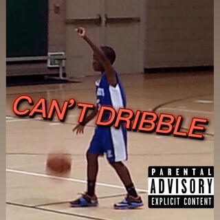 Can't Dribble