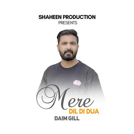 Mere Dil Di Dua ft. Daim Gill | Boomplay Music