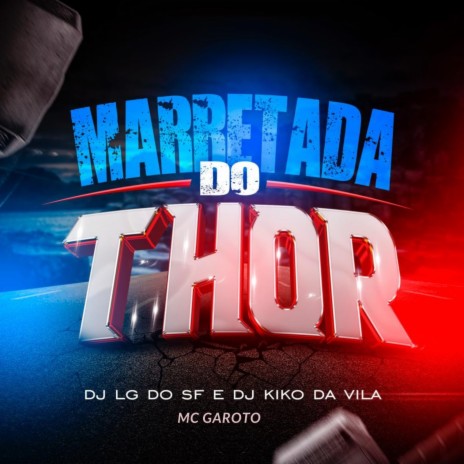 Marretada do Thor ft. Dj Kiko Da Vila & MC Garoto | Boomplay Music