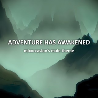 Adventure has awakened